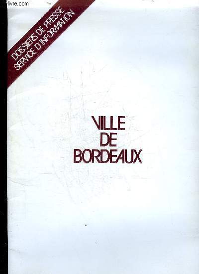 DOSSIER DE PRESSE SERVICE D'INFORMATION - VILLE DE BORDEAUX