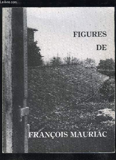 FIGURES DE FRANCOIS MAURIAC - CENTENAIRE DE LA NAISSANCE DE FRANCOIS MAURIAC