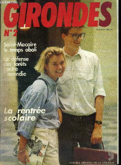 GIRONDES N2 OCT.NOV.DEC. 1989 - Saint Macaire le temps aboli - la dfense des forets contre l'incendie - grand messe du livre  Bordeaux - rencontre avec Cathy Arnaud l'enfant d'Hostens - la rentre scolaire etc .