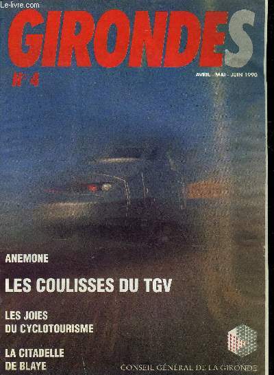 GIRONDES N4 AVRIL MAI JUIN 1990 - anmone - les coulisses du TGV - les joies du cyclotourisme - la citadelle de Blaye .