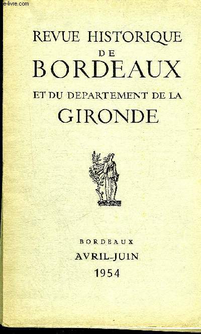 REVUE HISTORIQUE DE BORDEAUX ET DU DEPARTEMENT DE LA GIRONDE - 2EME SERIE - TOME III N 2 1954 Locke  Bordeaux - le portraitiste de Montesquieu - voyage de Bordeaux  la Teste 8-10 aout 1822 ETC.