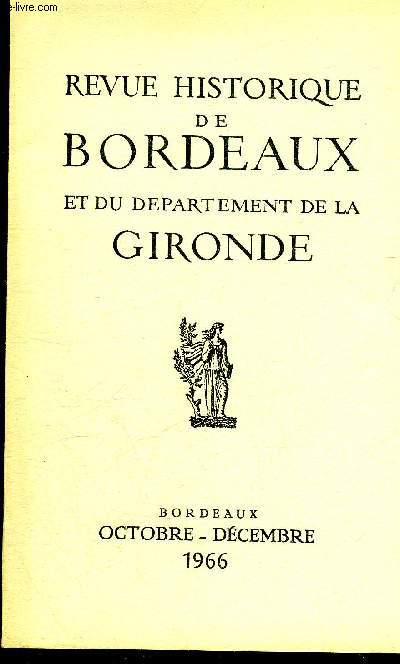 REVUE HISTORIQUE DE BORDEAUX ET DU DEPARTEMENT DE LA GIRONDE - 2EME SERIE - TOME XV N 3 1966 les milieux dirigeants  Bordeaux sous la IIIe rpublique - l'activit conomique en Gironde en 1965.