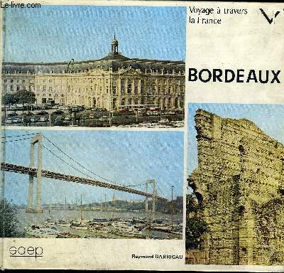 VOYAGE A TRAVERS LA FRANCE - BORDEAUX.