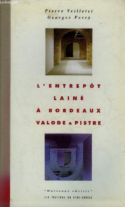L'ENTREPOT LAINE A BORDEAUX VALODE & PISTRE - COLLECTION MORCEAUX CHOISIS.