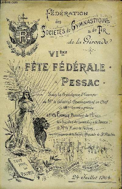PLAQUETTE PROGRAMME : FEDERATION DES SOCIETES DE GYMNASTIQUE ET DE TIR DE LA GIRONDE - VIEME FETE FEDERALE PESSAC - 24 JUILLET 1904.