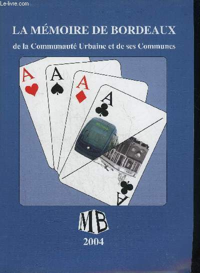 LA MEMOIRE DE BORDEAUX DE LA COMMUNAUTE URBAINE ET DE SES COMMUNES - AGENDA 2004.