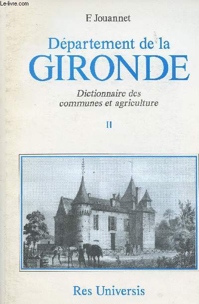 Dpartement de la Gironde - Dictionnaire des communes et agriculture - II