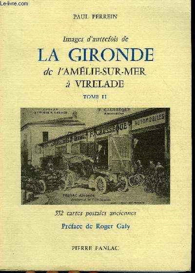 IMAGES D'AUTREFOIS DE LA GIRONDE DE L'AMELIE SUR MER A VIRELADE TOME 2.