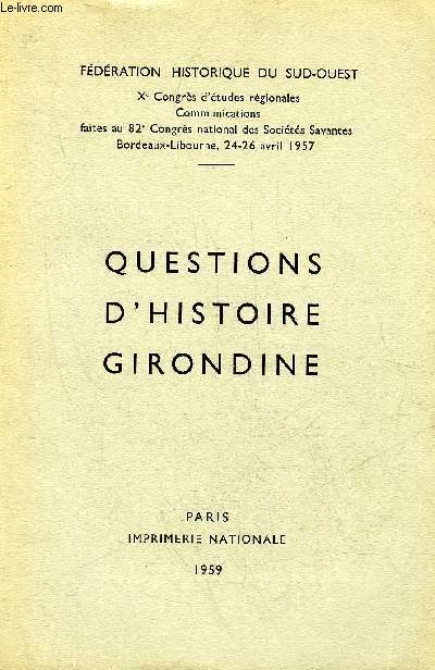 QUESTIONS D'HISTOIRE GIRONDINE - HISTOIRE ARCHEOLOGIE ECONOMIE .