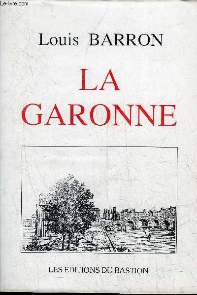 LA GARONNE - LES FLEUVES DE FRANCE.