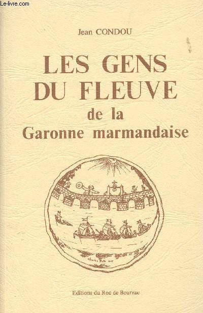 Les gens du fleuve de la Garonne marmandaise