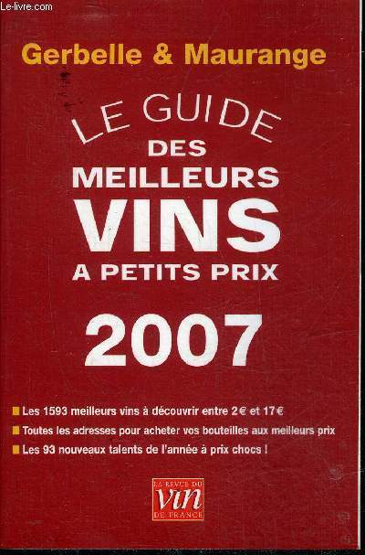 LE GUIDE DES MEILLEURS VINS A PETITS PRIX EDITION 2007.