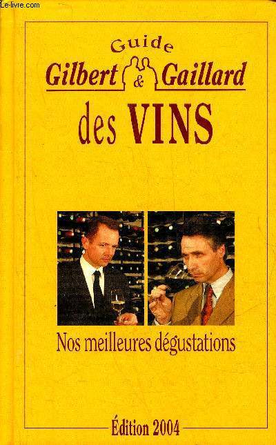 GUIDE GILBERT & GAILLARD DES VINS - NOS MEILLEURS DEGUSTATIONS - EDITION 2004.