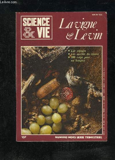 SCIENCE & VIE - NUMERO HORS SERIE - LA VIGNE ET LA VIN - La civilisation du vin - les origines du vignoble - les renouvellement des cpages - les accents du terroir - la lyriculture enfant puin de l'agro scientifique etc.