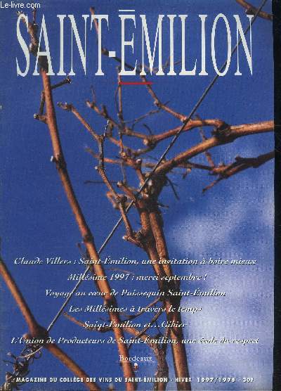 SAINT EMILION HIVER 1997/1998 - Millsime 1997 merci septembre - a chacun sa clef Claude Villers - les millsimes  travers le temps ou le trait des coincidences - Saint Emilion et gibier - l'union de producteurs de Saint Emilion une cole du respect.