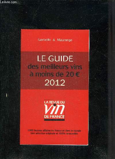 LE GUIDE DES MEILLEURS VINS A MOINS DE 20 EUROS 2012.