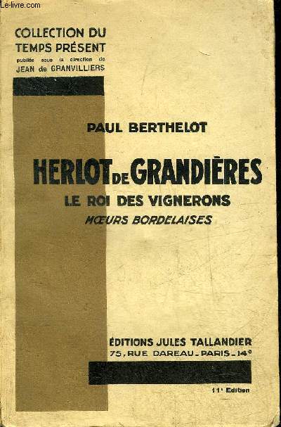 HERLOT DE GRANDIERES LE ROI DES VIGNERONS MOEURS BORDELAISES - COLLECTION DU TEMPS PRESENT.