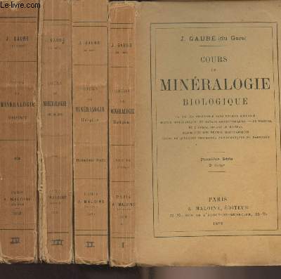Cours de Minralogie biologique - Premire srie, deuxime srie, troisime srie et quatrime srie - 4 volumes