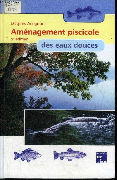 AMENAGEMENT PISCICOLE DES EAUX DOUCES - 5E EDITION.