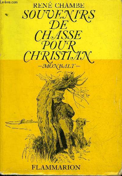 SOUVENIRS DE CHASSE POUR CHRISTIAN - MONBALY.
