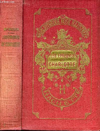 LES EPREUVES DE CHARLOTTE - 5E EDITION - COLLECTION BIBLIOTHEQUE ROSE ILLUSTREE.