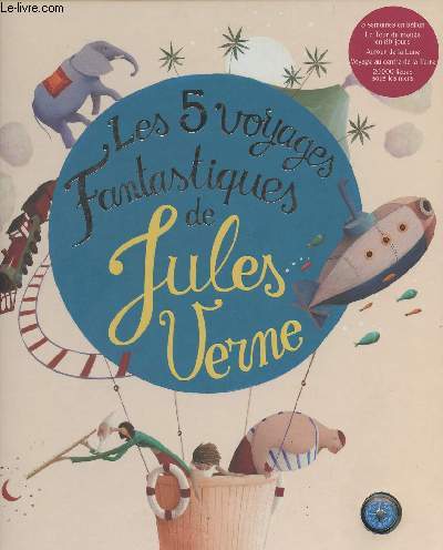Les 5 voyages fantastiques de Jules Verne : 5 semaines en ballon, Le tour du monde en 80 jours, Autour de la Lune, Voyage au centre de la terre, 20 000 lieues sous les mers