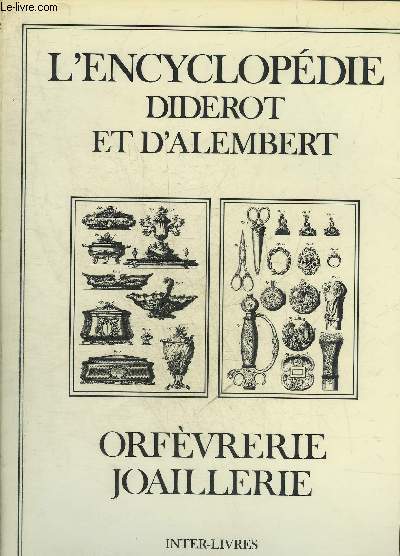 L'ENCYLOPEDIE DIDEROT ET D'ALEMBERT - ORFEVRERIE JOAILLERIE.