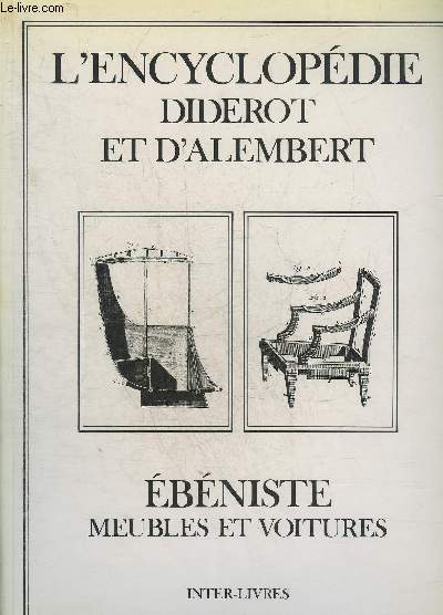L'ENCYCLOPEDIE DIDEROT ET D'ALEMBERT - EBENISTE MEUBLES ET VOITURES.