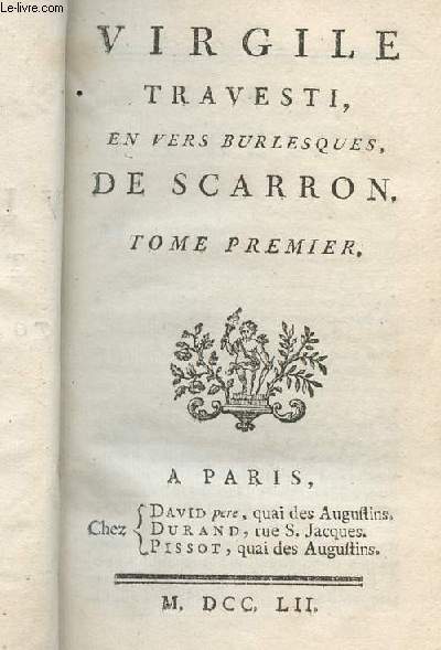Virgile travesti, en vers burlesques, de Scarron - Tomes I et II