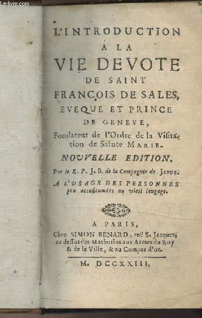 L'Introduction  la vie dvote de Saint Franois de Sales, vque et prince de Genve, fondateur de l'Ordre de la visitation de Sainte Marie - Nouvelle dition