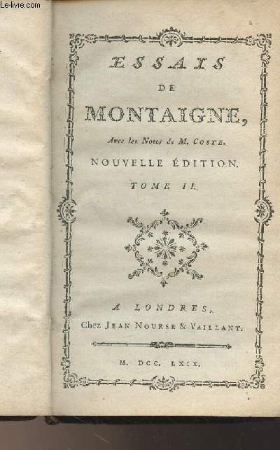 Essais de Montaigne, avec les notes de M. Coste - Nouvelle dition - Tome II