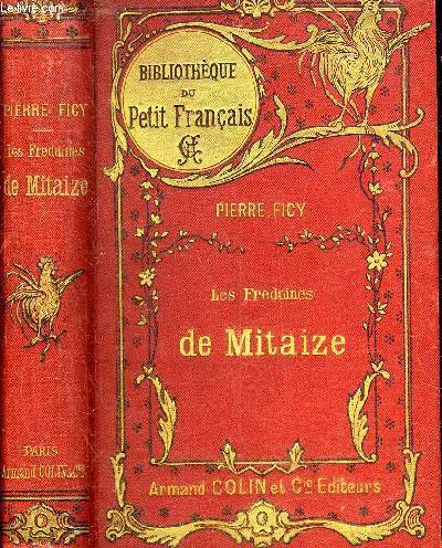 LES FREDAINES DE MITAIZE - COLLECTION BIBLIOTHEQUE DU PETIT FRANCAIS.