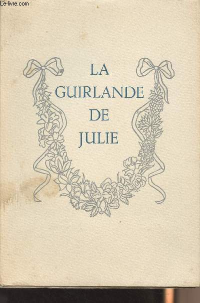 La guirlande de Julie offerte  Mademoiselle de Rambouillet Julie-Lucine d'Angennes