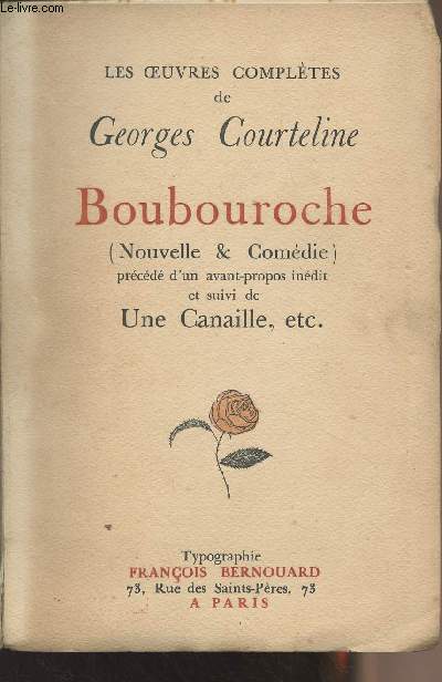 Boubouroche (Nouvelle & Comdie) prcd d'un avant-propos indit et suivi de Une Canaille, etc - 