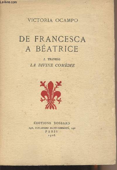 De Francesca  Batrice  travers la divine comdie (Edition originale)