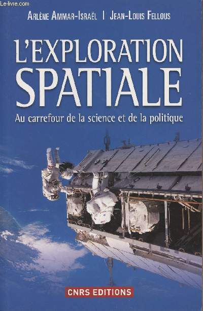 L'exploration spatiale - Au carrefour de la science et de la politique