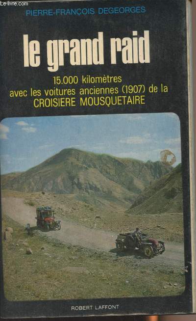 Le grand raid - 15.000 kilomtres avec les voitures anciennes (1907) de la Croisire Mousquetaire