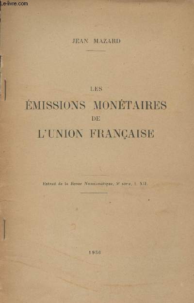 Les missions montaires de l'union franaise - Extrait de la Revue Numismatique, 5e srie, t. XII
