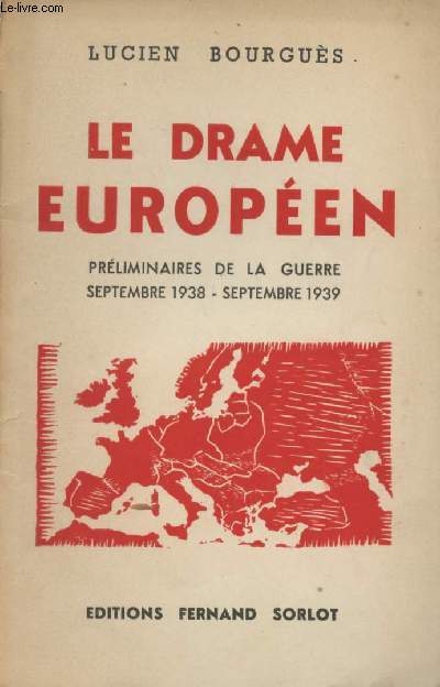 Le drame europen - Prliminaires de la guerre - Septembre 1938 - Septembre 1939
