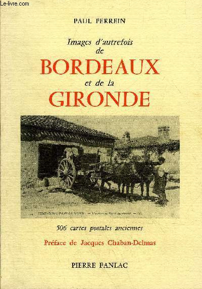 IMAGES D'AUTREFOIS DE BORDEAUX ET DE LA GIRONDE + ENVOI DE L'AUTEUR.