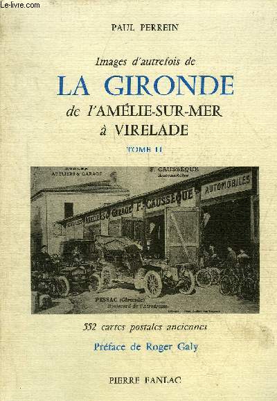 IMAGES D'AUTREFOIS DE LA GIRONDE DE L'AMELIE SUR MER A VIRELADE - TOME 2.