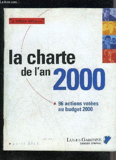 LA CHARTE DE L'AN 2000 - 96 ACTIONS VOTEES AU BUDGET 2000 - LOT ET GARONNE - AVRIL 2000.