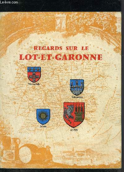 REGARDS SUR LE LOT ET GARONNE N57 14E ANNEE 1970 - l'Agenais et le Lot et Garonne - le dossier vert du dpartement - le pruneau d'agen - les fruits et lgumes en Lot et Garonne - le commerce de detail en Lot et Garonne - l'artisanat en Lot et Garonne.