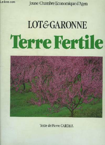 LOT & GARONNE - TERRE FERTILE .