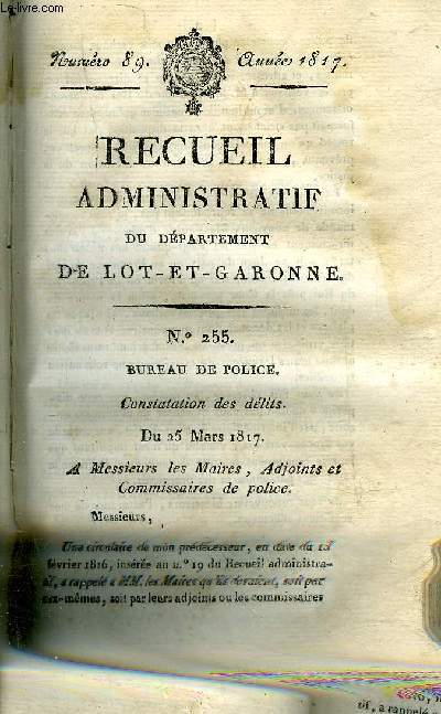 RECUEIL ADMINISTRATIF DU DEPARTEMENT DE LOT ET GARONNE N89 ANNEE 1817 - BUREAU DE POLICE CONSTATATION DES DELITS DU 25 MARS 1817 - PROGRAMME DU CONCOURS POUR LA CHAIRE DE MARECHALLERIE ET DE JURISPRUDENCE VETERINAIRE A L'ECOLE ROYALE D'ECONOMIE ETC.