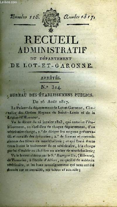 RECUEIL ADMINISTRATIF DU DEPARTEMENT DE LOT ET GARONNE N116 ANNEE 1817 - ARRETES BUREAU DES ETABLISSEMENS PUBLICS DU 26 AOUT 1817 - BUREAU MILITAIRE DU 1ER SEPTEMBRE 1817 - GARDES NATIONALES INSPECTION DE LOT ET GARONNE AVIS A MESSIEURS LES MAIRES.
