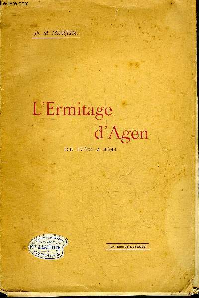 L'ERMITAGE D'AGEN DE 1790 A 1911.