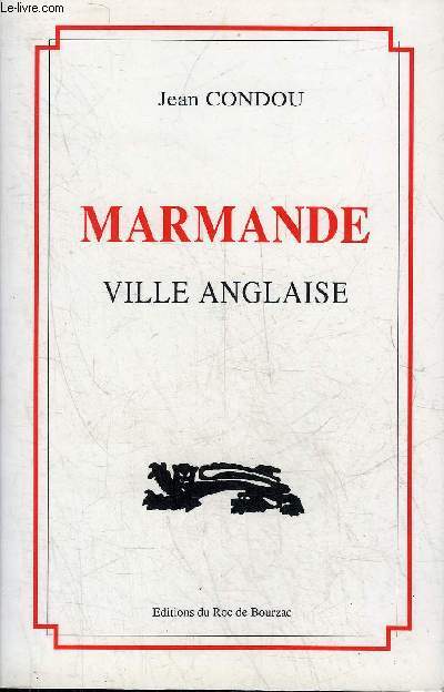 MARMANDE VILLE ANGLAISE + ENVOI DE L'AUTEUR.