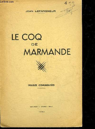 LE COQ DE MARMANDE - IMAGES COMMENTEES.