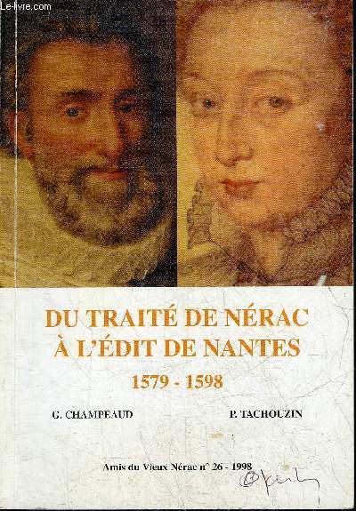 AMIS DU VIEUX NERAC N26 1998 - DU TRAITE DE NERAC A L'EDIT DE NANTES 1579-1598.